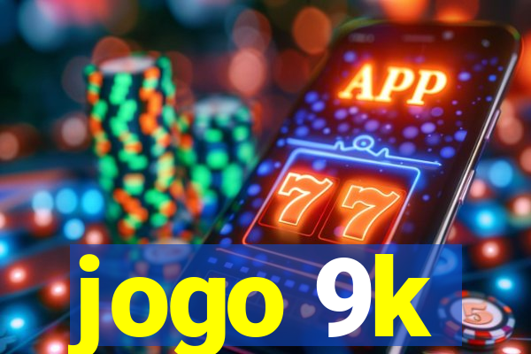 jogo 9k